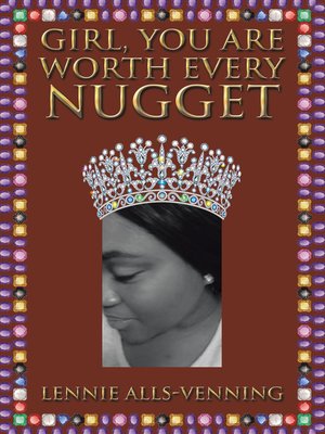 cover image of Girl, You Are Worth Every Nugget